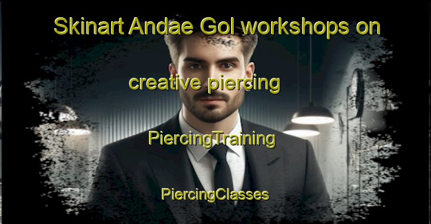 Skinart Andae Gol workshops on creative piercing | #PiercingTraining #PiercingClasses #SkinartTraining-Korea