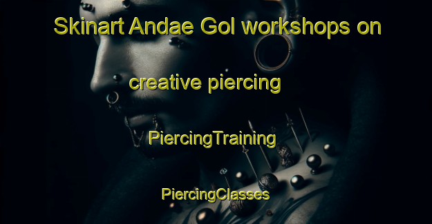 Skinart Andae Gol workshops on creative piercing | #PiercingTraining #PiercingClasses #SkinartTraining-Korea