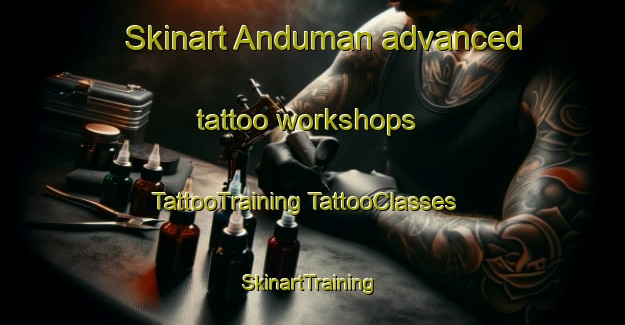 Skinart Anduman advanced tattoo workshops | #TattooTraining #TattooClasses #SkinartTraining-Korea