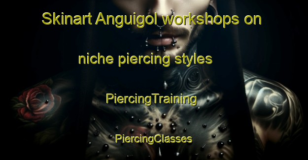 Skinart Anguigol workshops on niche piercing styles | #PiercingTraining #PiercingClasses #SkinartTraining-Korea