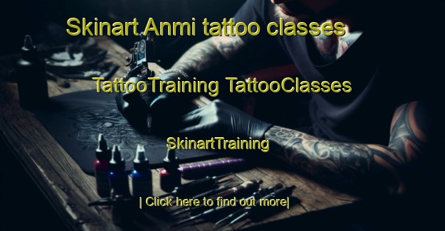 Skinart Anmi tattoo classes | #TattooTraining #TattooClasses #SkinartTraining-Korea