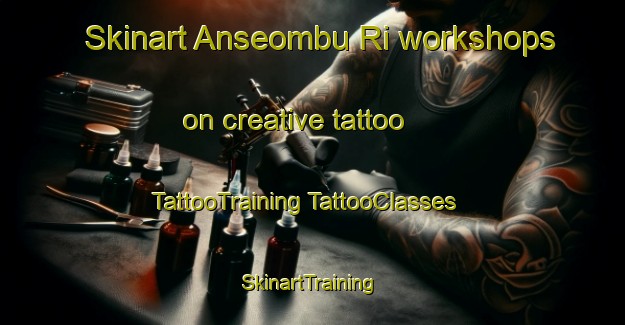 Skinart Anseombu Ri workshops on creative tattoo | #TattooTraining #TattooClasses #SkinartTraining-Korea