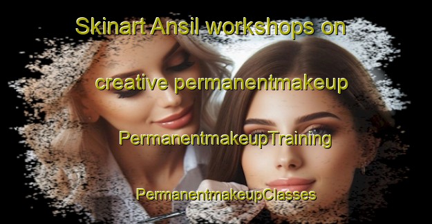 Skinart Ansil workshops on creative permanentmakeup | #PermanentmakeupTraining #PermanentmakeupClasses #SkinartTraining-Korea