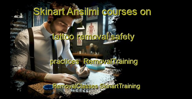 Skinart Ansilmi courses on tattoo removal safety practices | #RemovalTraining #RemovalClasses #SkinartTraining-Korea