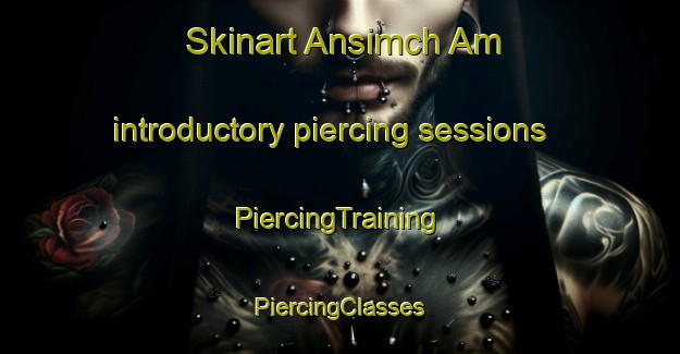 Skinart Ansimch Am introductory piercing sessions | #PiercingTraining #PiercingClasses #SkinartTraining-Korea