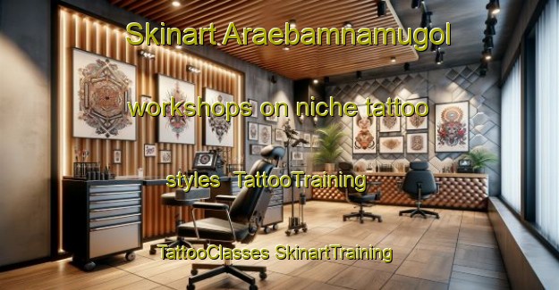 Skinart Araebamnamugol workshops on niche tattoo styles | #TattooTraining #TattooClasses #SkinartTraining-Korea