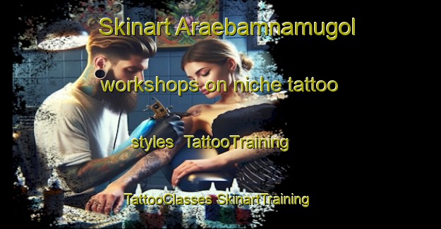 Skinart Araebamnamugol workshops on niche tattoo styles | #TattooTraining #TattooClasses #SkinartTraining-Korea