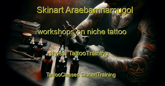 Skinart Araebamnamugol workshops on niche tattoo styles | #TattooTraining #TattooClasses #SkinartTraining-Korea