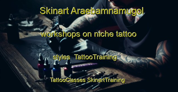 Skinart Araebamnamugol workshops on niche tattoo styles | #TattooTraining #TattooClasses #SkinartTraining-Korea