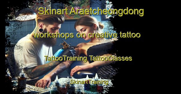 Skinart Araetcheongdong workshops on creative tattoo | #TattooTraining #TattooClasses #SkinartTraining-Korea