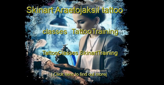 Skinart Araetojaksil tattoo classes | #TattooTraining #TattooClasses #SkinartTraining-Korea