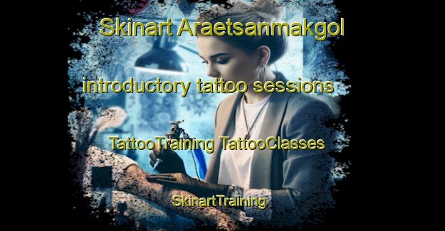 Skinart Araetsanmakgol introductory tattoo sessions | #TattooTraining #TattooClasses #SkinartTraining-Korea