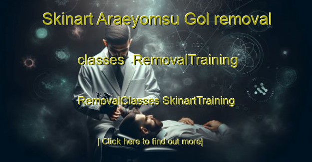 Skinart Araeyomsu Gol removal classes | #RemovalTraining #RemovalClasses #SkinartTraining-Korea