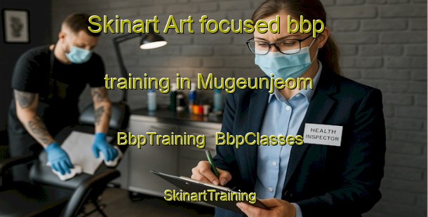 Skinart Art-focused bbp training in Mugeunjeom | BbpTraining | BbpClasses | SkinartTraining-Korea