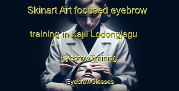 Skinart Art-focused eyebrow training in Kajil Lodongjagu | EyebrowTraining | EyebrowClasses | SkinartTraining-Korea
