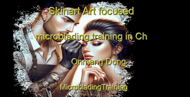 Skinart Art-focused microblading training in Ch Onmang Dong | #MicrobladingTraining #MicrobladingClasses #SkinartTraining-Korea