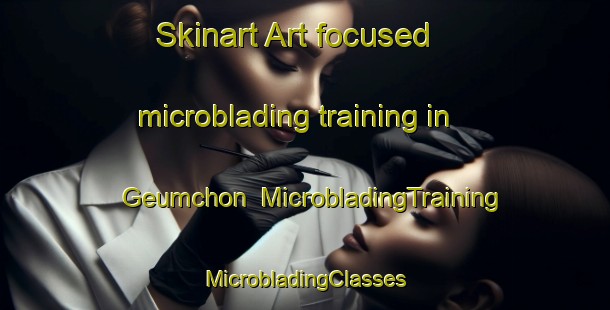 Skinart Art-focused microblading training in Geumchon | #MicrobladingTraining #MicrobladingClasses #SkinartTraining-Korea