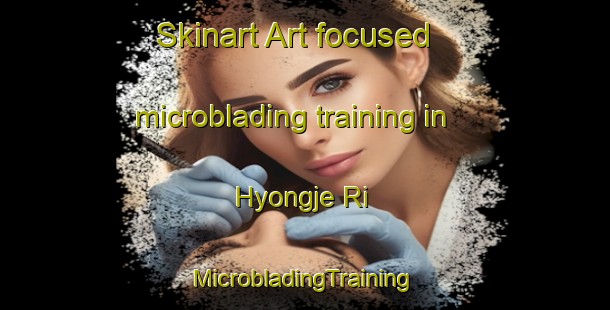 Skinart Art-focused microblading training in Hyongje Ri | #MicrobladingTraining #MicrobladingClasses #SkinartTraining-Korea