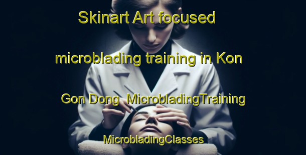 Skinart Art-focused microblading training in Kon Gon Dong | #MicrobladingTraining #MicrobladingClasses #SkinartTraining-Korea