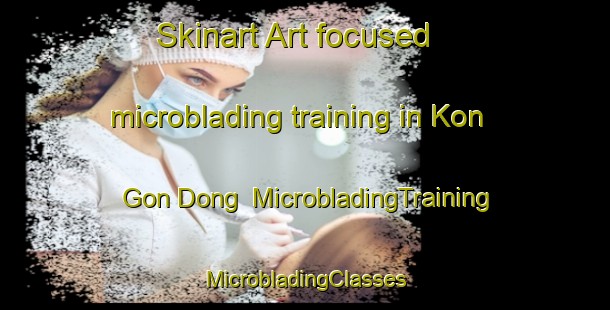 Skinart Art-focused microblading training in Kon Gon Dong | #MicrobladingTraining #MicrobladingClasses #SkinartTraining-Korea