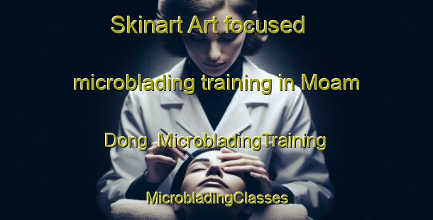 Skinart Art-focused microblading training in Moam Dong | #MicrobladingTraining #MicrobladingClasses #SkinartTraining-Korea