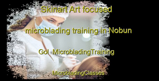 Skinart Art-focused microblading training in Nobun Gol | MicrobladingTraining | MicrobladingClasses | SkinartTraining-Korea