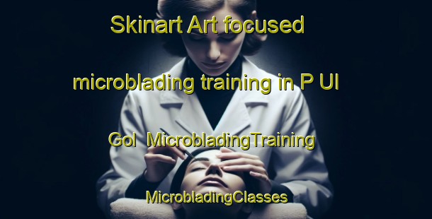 Skinart Art-focused microblading training in P Ul Gol | #MicrobladingTraining #MicrobladingClasses #SkinartTraining-Korea