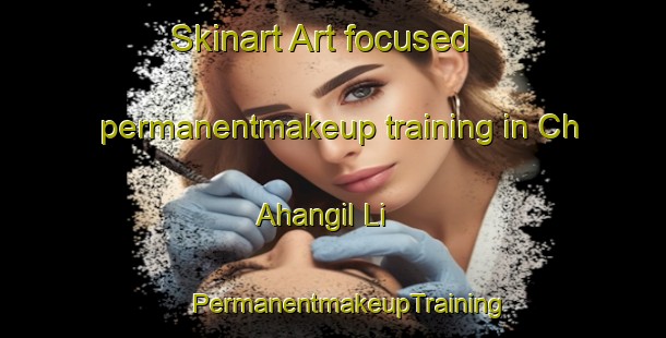 Skinart Art-focused permanentmakeup training in Ch Ahangil Li | #PermanentmakeupTraining #PermanentmakeupClasses #SkinartTraining-Korea