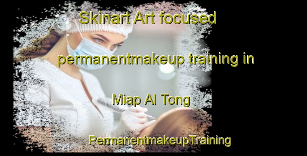 Skinart Art-focused permanentmakeup training in Miap Al Tong | #PermanentmakeupTraining #PermanentmakeupClasses #SkinartTraining-Korea