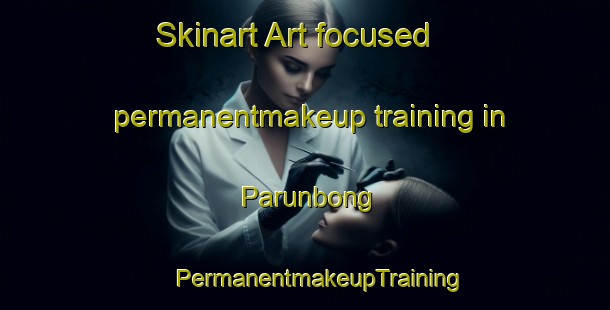 Skinart Art-focused permanentmakeup training in Parunbong | #PermanentmakeupTraining #PermanentmakeupClasses #SkinartTraining-Korea