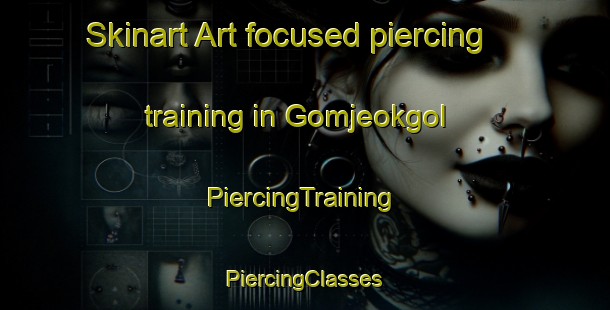 Skinart Art-focused piercing training in Gomjeokgol | #PiercingTraining #PiercingClasses #SkinartTraining-Korea