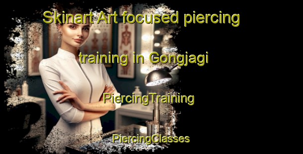 Skinart Art-focused piercing training in Gongjagi | #PiercingTraining #PiercingClasses #SkinartTraining-Korea