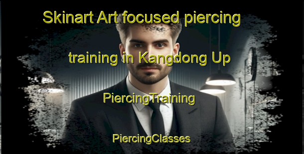 Skinart Art-focused piercing training in Kangdong Up | #PiercingTraining #PiercingClasses #SkinartTraining-Korea