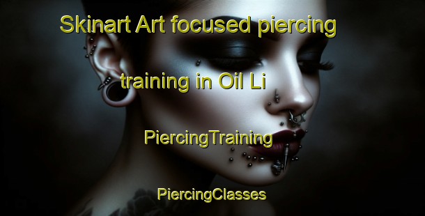 Skinart Art-focused piercing training in Oil Li | #PiercingTraining #PiercingClasses #SkinartTraining-Korea