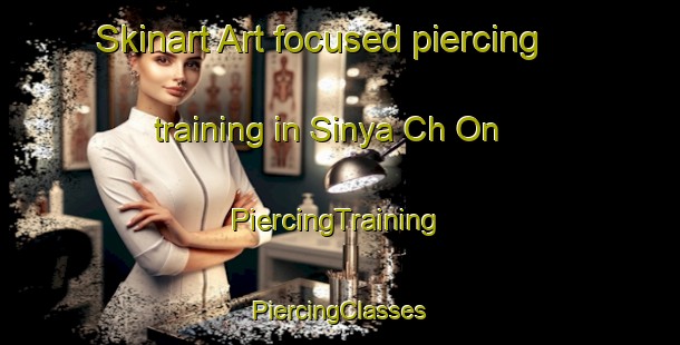 Skinart Art-focused piercing training in Sinya Ch On | #PiercingTraining #PiercingClasses #SkinartTraining-Korea