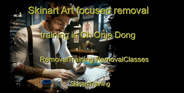 Skinart Art-focused removal training in Ch Onje Dong | #RemovalTraining #RemovalClasses #SkinartTraining-Korea