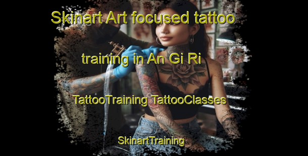 Skinart Art-focused tattoo training in An Gi Ri | #TattooTraining #TattooClasses #SkinartTraining-Korea