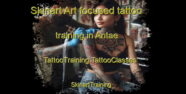 Skinart Art-focused tattoo training in Antae | #TattooTraining #TattooClasses #SkinartTraining-Korea