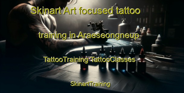 Skinart Art-focused tattoo training in Araeseongneup | #TattooTraining #TattooClasses #SkinartTraining-Korea