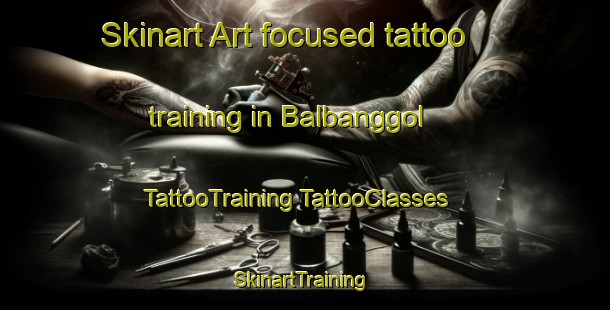 Skinart Art-focused tattoo training in Balbanggol | #TattooTraining #TattooClasses #SkinartTraining-Korea