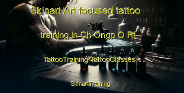 Skinart Art-focused tattoo training in Ch Ongp O Ri | #TattooTraining #TattooClasses #SkinartTraining-Korea