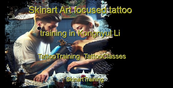 Skinart Art-focused tattoo training in Kongnyul Li | TattooTraining | TattooClasses | SkinartTraining-Korea