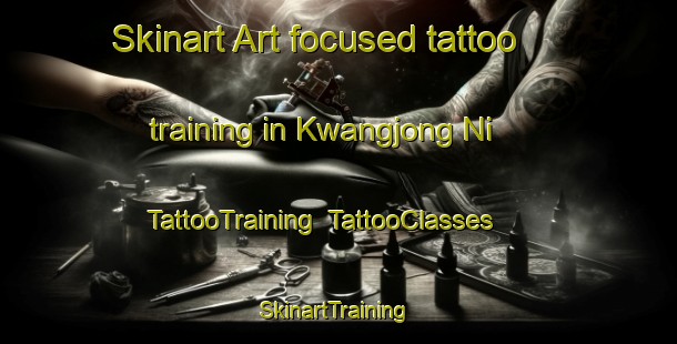 Skinart Art-focused tattoo training in Kwangjong Ni | TattooTraining | TattooClasses | SkinartTraining-Korea