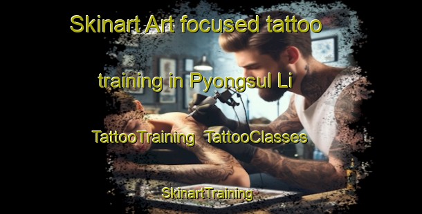 Skinart Art-focused tattoo training in Pyongsul Li | TattooTraining | TattooClasses | SkinartTraining-Korea