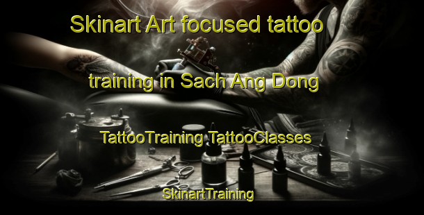 Skinart Art-focused tattoo training in Sach Ang Dong | #TattooTraining #TattooClasses #SkinartTraining-Korea