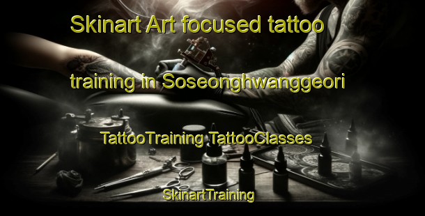 Skinart Art-focused tattoo training in Soseonghwanggeori | #TattooTraining #TattooClasses #SkinartTraining-Korea