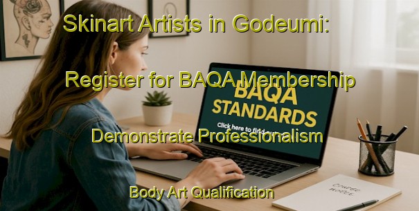 Skinart Artists in Godeumi: Register for BAQA Membership - Demonstrate Professionalism | Body Art Qualification Authority | BAQA-Korea