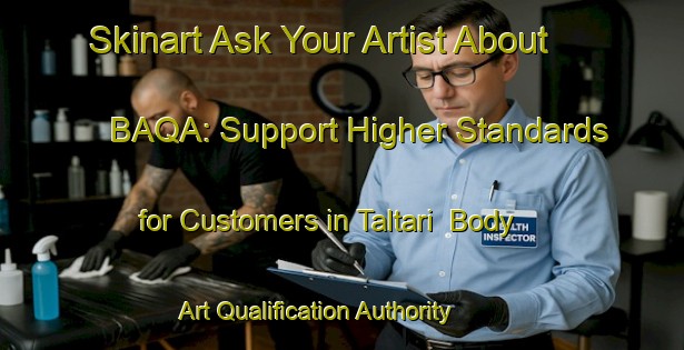 Skinart Ask Your Artist About BAQA: Support Higher Standards for Customers in Taltari | Body Art Qualification Authority | BAQA-Korea