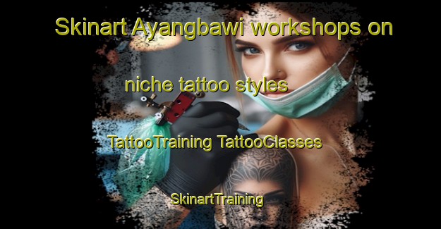 Skinart Ayangbawi workshops on niche tattoo styles | #TattooTraining #TattooClasses #SkinartTraining-Korea