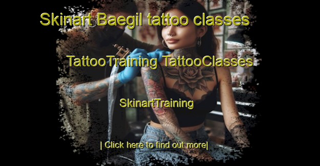 Skinart Baegil tattoo classes | #TattooTraining #TattooClasses #SkinartTraining-Korea